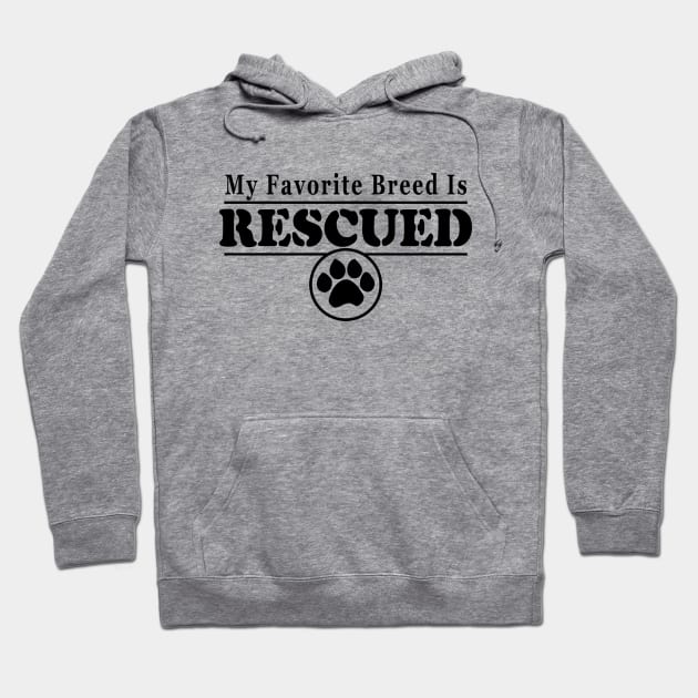 My Favorite Breed is Rescued for Dog Lovers Hoodie by bearsmom42